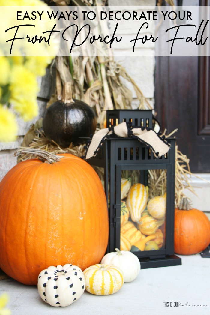 Easy ways to decorate your front porch for Fall - Simple Tips for How to decorate your Front Porch for Fall - This is our Bliss