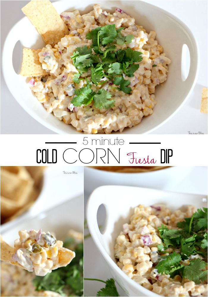5 minute cold corn fiesta dip - corn dip recipe - this is our bliss