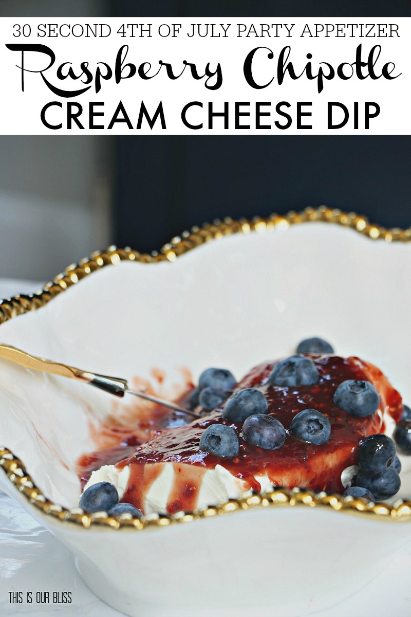 Festive & Frugal 4th of July Party Ideas | 30 second Raspberry Chipotle Cream Cheese Dip | This is our Bliss