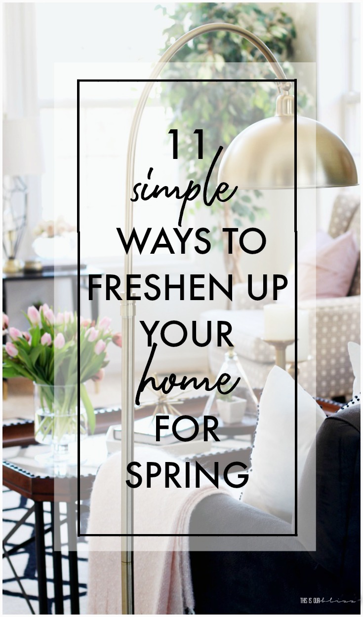 11 Simple Ways to Freshen up your Home for Spring on a budge - how to add a few Spring touches to your home - This is our Bliss