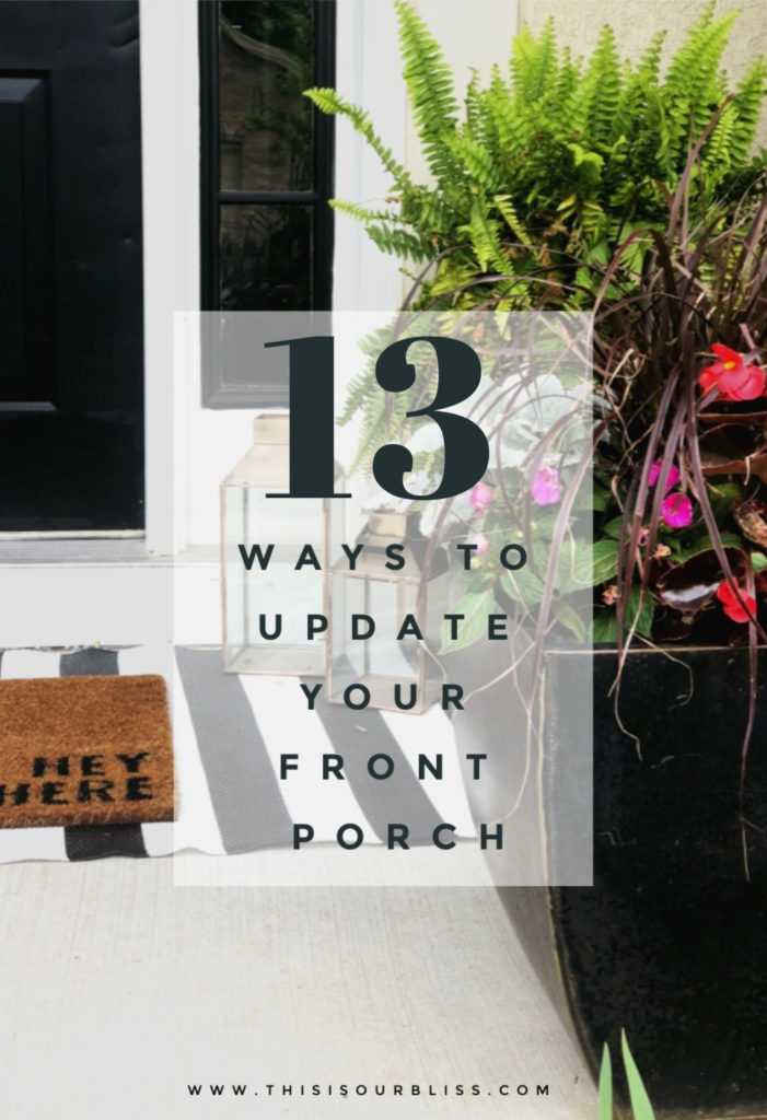 13 ways to update your front porch - easy front porch decorating ideas - This is our Bliss