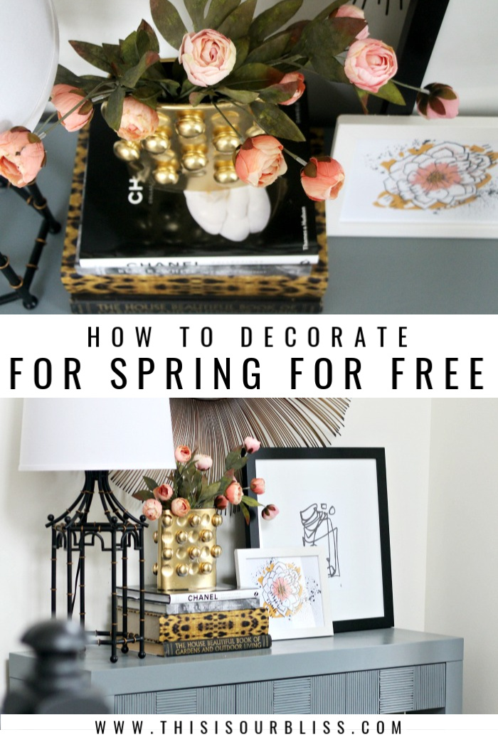 How to decorate for Spring for Free - Easy Spring decorating ideas - This is our Bliss