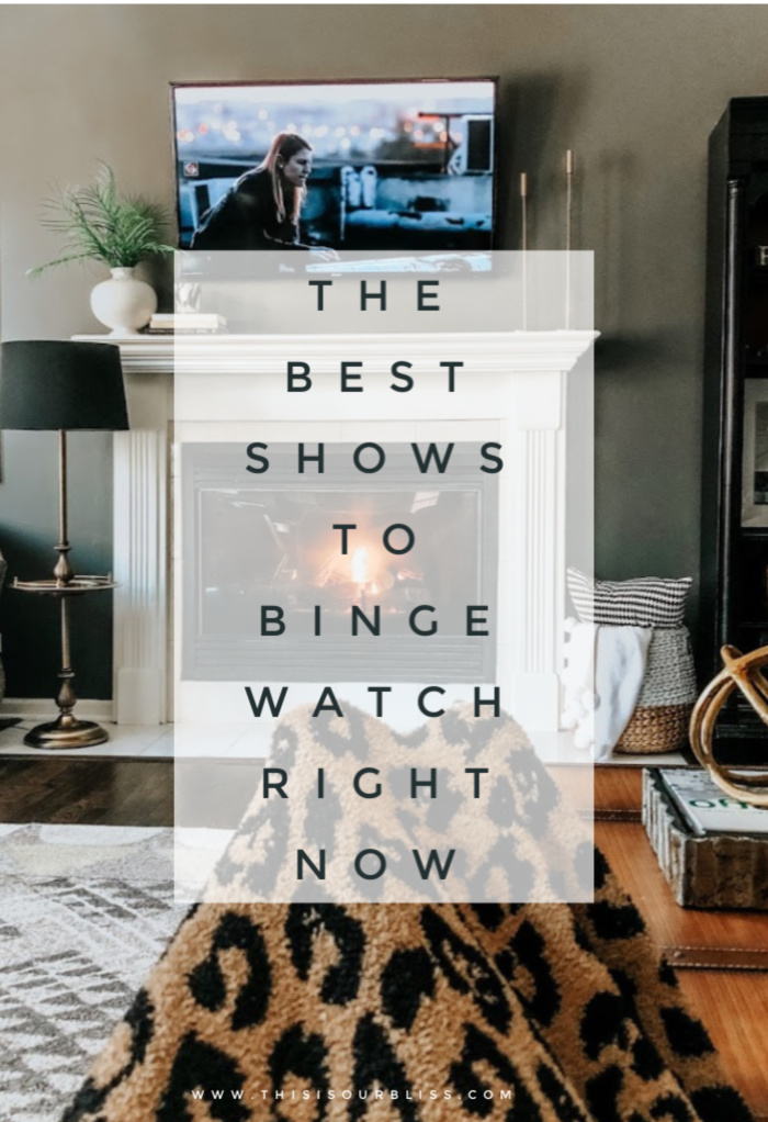 The Best Shows to Binge Watch Right Now - top binge-worthy shows we love - This is our Bliss