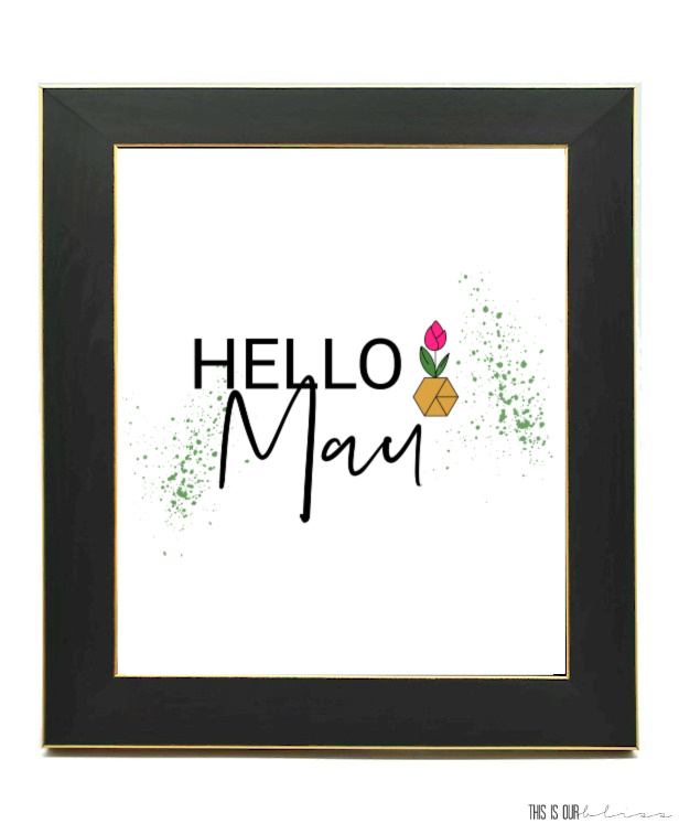 Get your FREE Hello May Printable - monthly art print for your home - This is our Bliss