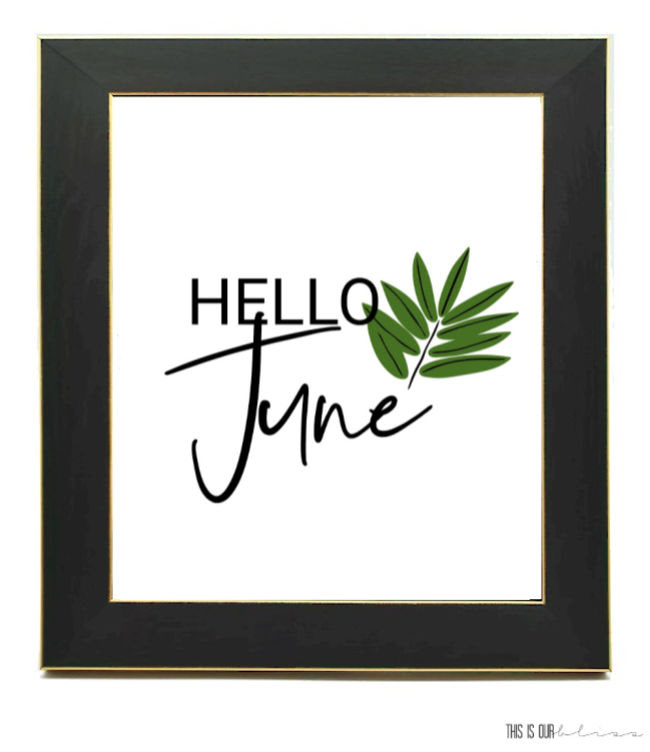 Get your FREE Hello June Printable - monthly art print for your home - This is our Bliss.jpg