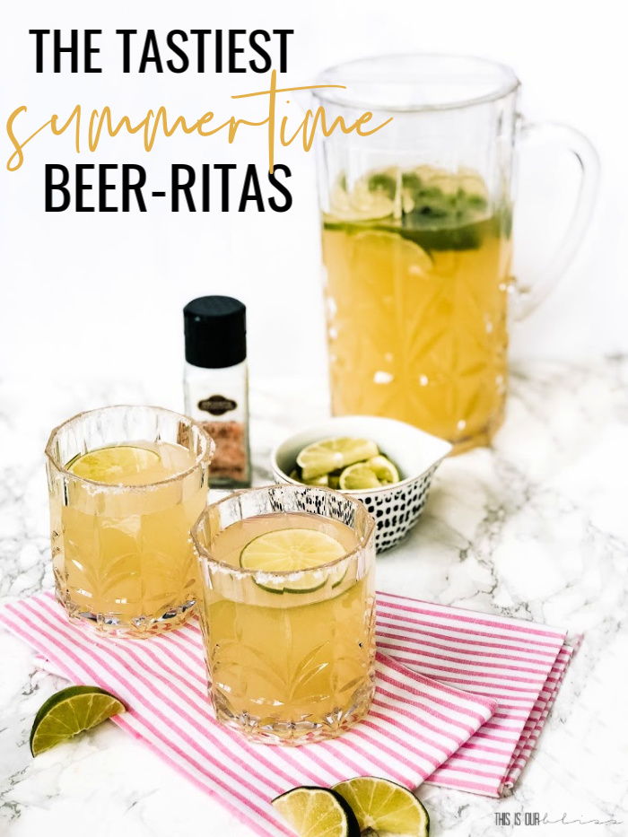 The Tastiest Summertime Beer-Ritas - Summer cocktail recipe perfect for entertaining - Yummy margarita recipe - This is our Bliss copy