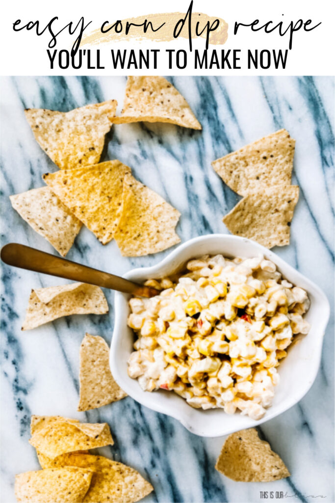 easy corn dip recipe you'll want to make right now - This is our Bliss